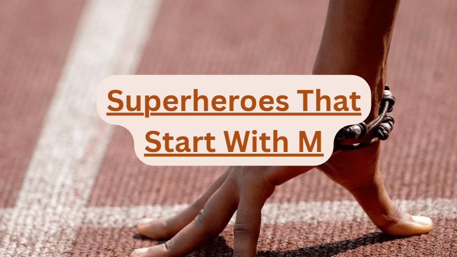 Superheroes That Start With M | Complete Information [2025]